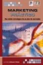 Marketing Práctico "Una Vision Estrategica del Plan de Marketing". Una Vision Estrategica del Plan de Marketing