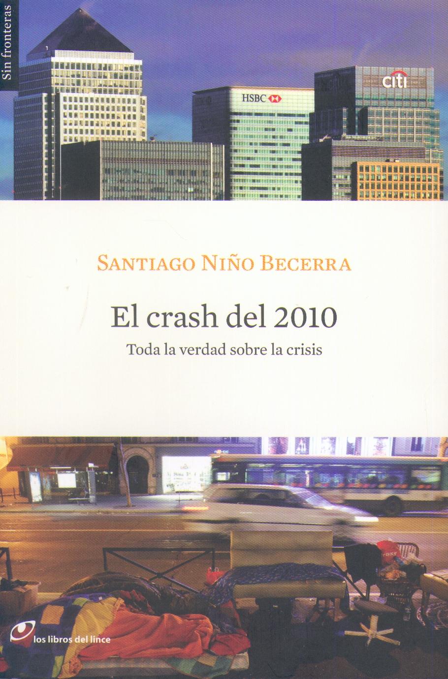 El Crash del 2010 "Toda la Verdad sobre la Crisis". Toda la Verdad sobre la Crisis