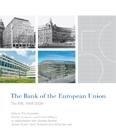 The Bank Of The European Union "The Eib 1958-2008". The Eib 1958-2008