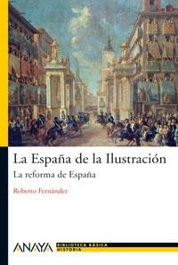 La España de la Ilustracion "La Reforma de España". La Reforma de España