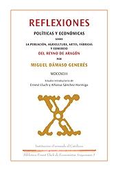 Reflexiones Politicas y Economicas sobre la Poblacion, Agricultura, Artes, Fabricas y Comercio "Del Reyno de Aragon". Del Reyno de Aragon
