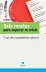 Seis Recetas para Superar la Crisis