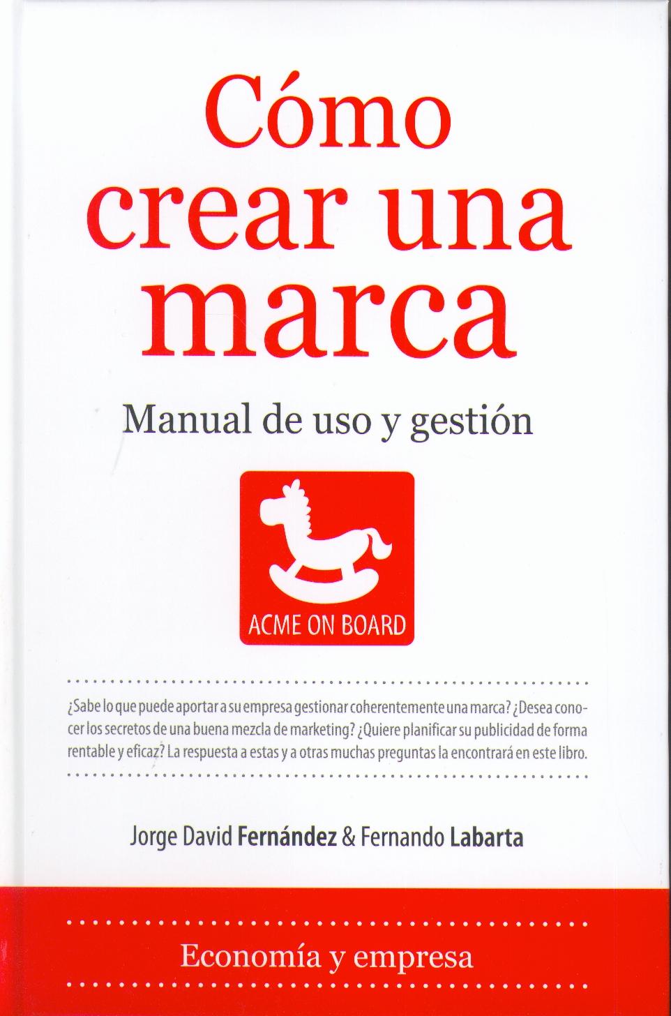 Como Crear una Marca "Manual de Uso y Gestion". Manual de Uso y Gestion