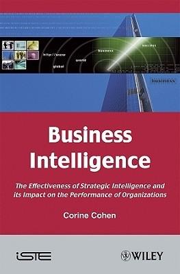 Business Intelligence "The Effectiveness Of Strategic Intelligence And Its Impact On Th"
