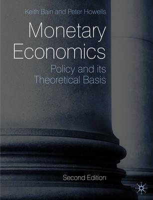 Monetary Economics "Policy And Its Theoretical Basis"