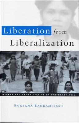 Liberation From Liberalization "Gender And Globalization In Southeast Asia"