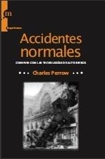 Accidentes Normales "Convivir con las Tecnologias de Alto Riesgo"