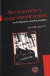 Autogestion y Anarcosindicalismo en la España Revolucionaria