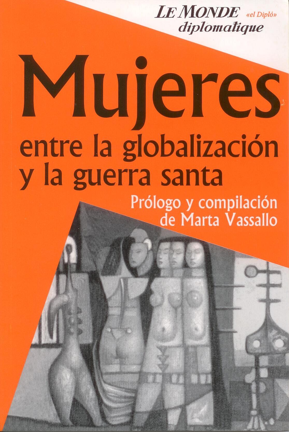 Mujeres "Entre la Globalizacion y la Guerra Santa"