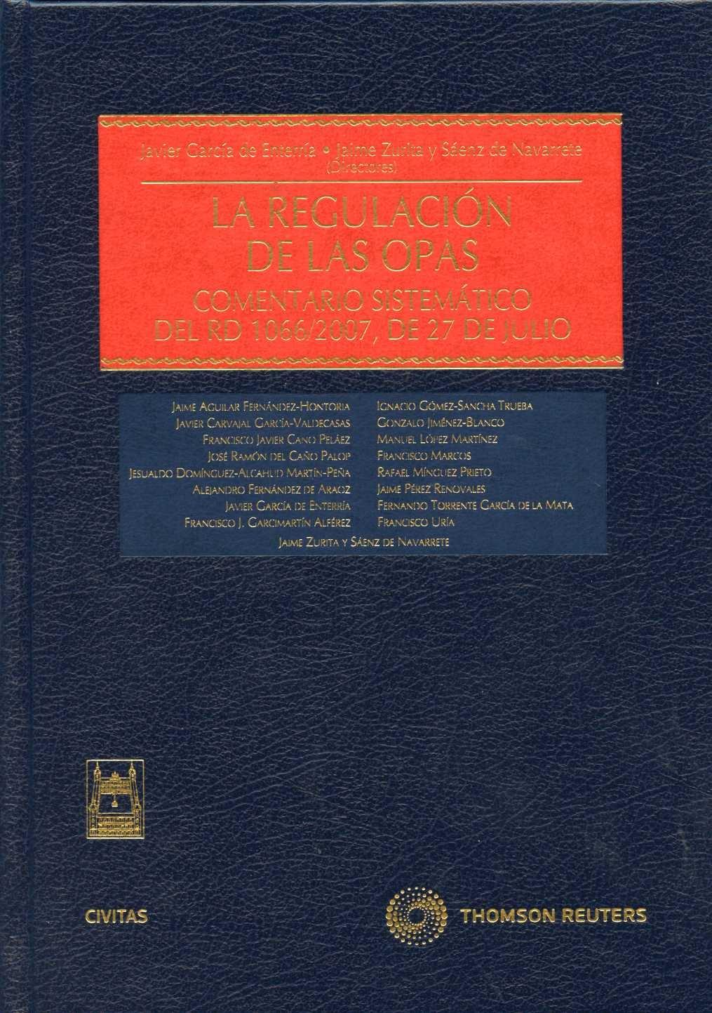 La Regulacion de las Opas. Comentario Sistematico del Rd 1066/2007, de 27 de Julio