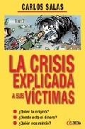 La Crisis Explicada a sus Victimas