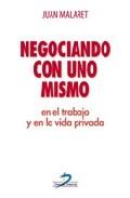 Negociando con Uno Mismo en el Trabajo y en la Vida Privada "Claves para Tomar Decisiones Personales con Acierto"