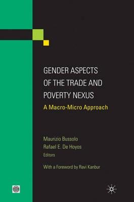 Gender Aspects Of The Trade And Poverty Nexus "A Macro-Micro Approach"
