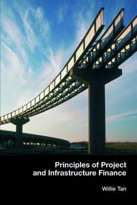 Principles Of Project And Infraestructure Finance
