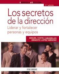 Los Secretos de la Dirección "Liderar y Fortalecer Personas y Equipos"