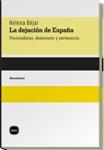 La Dejacion de España "Nacionalismo, Desencanto y Pertenencia". Nacionalismo, Desencanto y Pertenencia