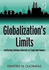 Globalization'S Limits "Conflicting National Interests In Trade And Finance"