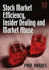 Stock Market Efficiency, Insider Dealing And Market Abuse