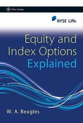 Equity And Index Options Explained "A Traders Perspective"