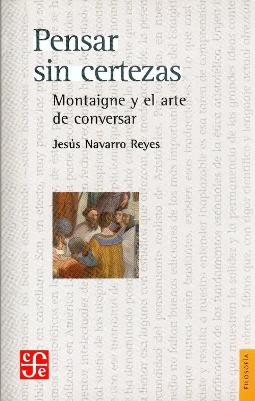 Pensar sin Certezas "Montaigne y el Arte de Conversar"