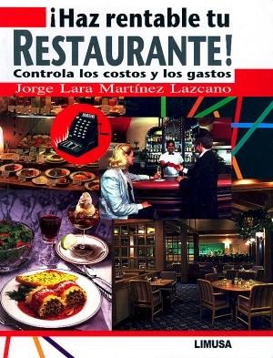 Haz Rentable tu Restaurante "Controla los Costos y los Gastos"