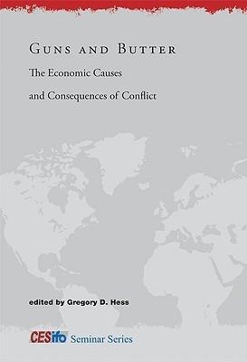 Guns And Butter "The Economic Causes And Consequences Of Conflict"