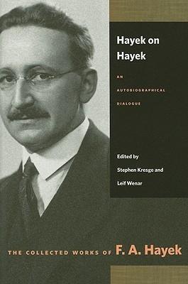 Hayek On Hayek "An Autobiographical Dialogue". An Autobiographical Dialogue