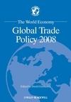 The World Economy "Global Trade Policy 2008". Global Trade Policy 2008
