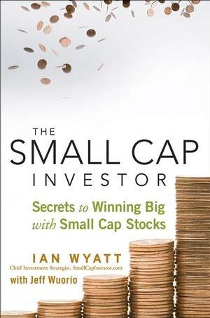The Small-Cap Investor "Secrets To Winning Big With Small-Cap Stocks"