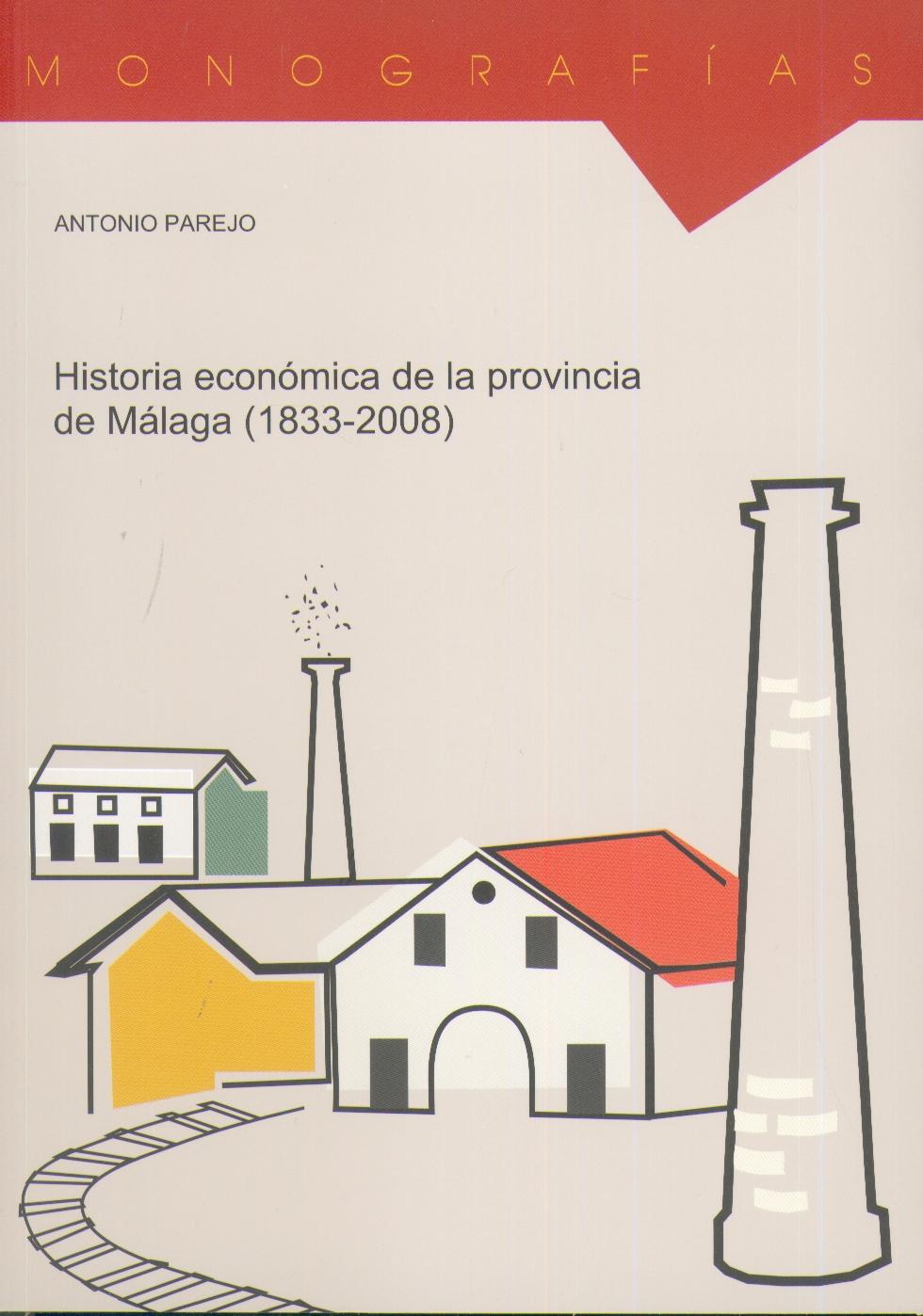 Historia Economica de la Provincia de Malaga (1833-2008)
