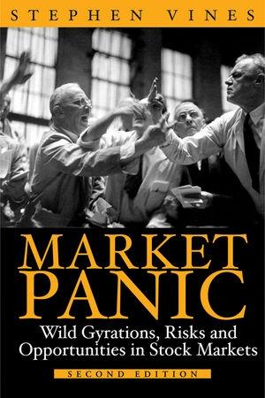 Market Panic: Wild Gyrations, Risks And Opportunities In Stock Markets, 2nd Edition