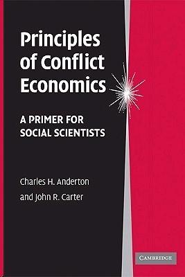 Principles Of Conflict Economics. a Primer For Social Scientists.