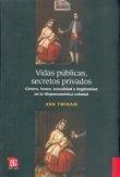 Vidas Publicas, Secretos Privados "Genero, Honor, Sexualidad e Ilegitimidad en la Hispanoamerica Co". Genero, Honor, Sexualidad e Ilegitimidad en la Hispanoamerica Co
