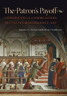 The Pattron S Payoff "Conspicuous Commissions In Italian Renaissance Art"