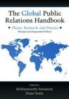 The Global Public Relations Handbook Revised And Expanded Edition: Theory, Research, And Practice