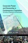 Corporate Power And Ownership In Contemporary Capitalism: The Politics Of Resistance And Domination