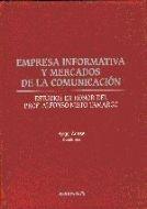 Empresa Informática y Mercados de la Comunicación "Estudios en Honor del Profesor Alfonso Nieto Tamargo"