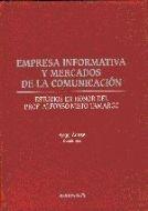 Empresa Informática y Mercados de la Comunicación "Estudios en Honor del Profesor Alfonso Nieto Tamargo". Estudios en Honor del Profesor Alfonso Nieto Tamargo