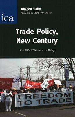 Trade Policy, New Century "The Wto, Ftas And Asia Rising"