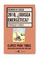 2010, ¿Odisea Energetica? Petroleo y Crisis