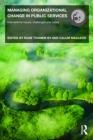 Managing Organizational Change In Public Services: International Issues, Challenges And Cases