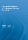 Concise Encyclopedia Of Professional Services Marketing