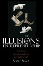 The Illusions Of Entrepreneurship "The Costly Myths That Entrepreneurs, Investors, And Policy Maker". The Costly Myths That Entrepreneurs, Investors, And Policy Maker