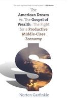 The American Dream Vs. The Gospel Of Wealth "The Fight For a Productive Middle-Class Economy"