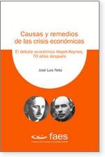 Causas y Remedios de las Crisis Económicas : el Debate Económico Hayek-Keynes, 70 Años Después