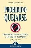 Prohibido Quejarse "Una Historia para Dar Energia a los Equipos de Trabajo". Una Historia para Dar Energia a los Equipos de Trabajo