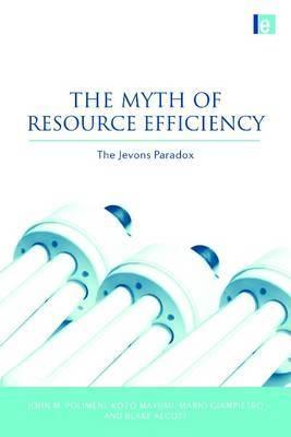 The Myth Of Resource Efficiency. The Jevons Paradox.