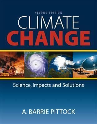 Climate Change. The Science, Impacts And Solutions.