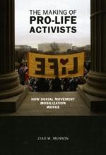 The Making Of Pro-Life Activists "How Social Movement Mobilization Works"