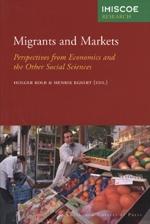 Migrants And Markets "Perspectives From Economics And The Other Social Sciences". Perspectives From Economics And The Other Social Sciences